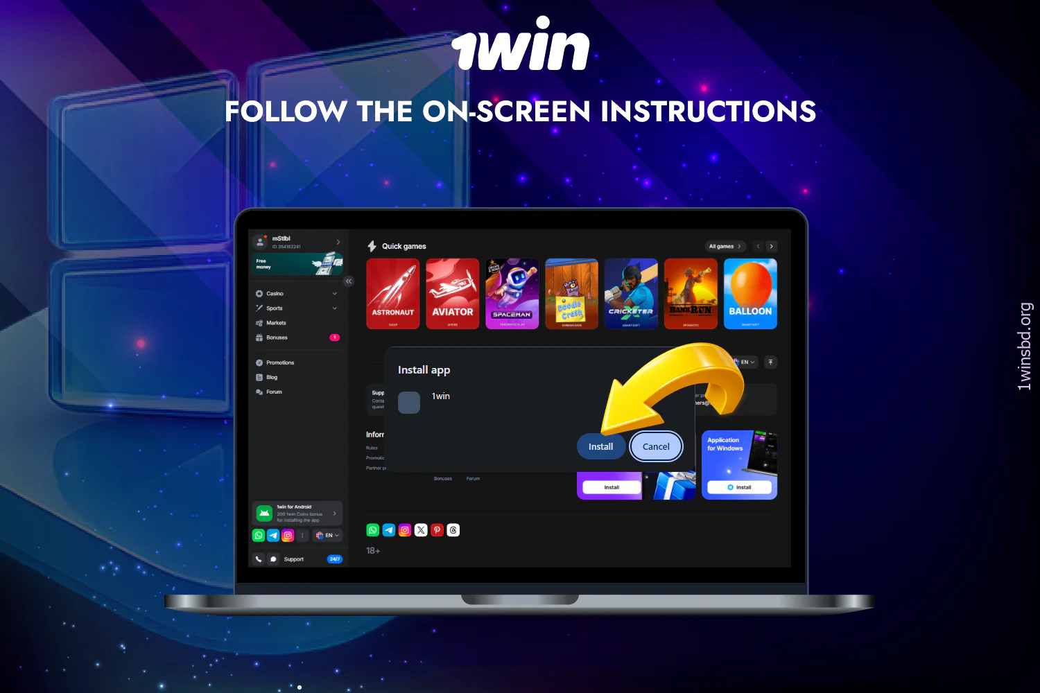 Follow the instructions to complete the installation of the 1win app on your PC